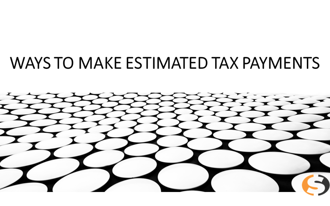 WAYS TO MAKE ESTIMATED TAX PAYMENTS
