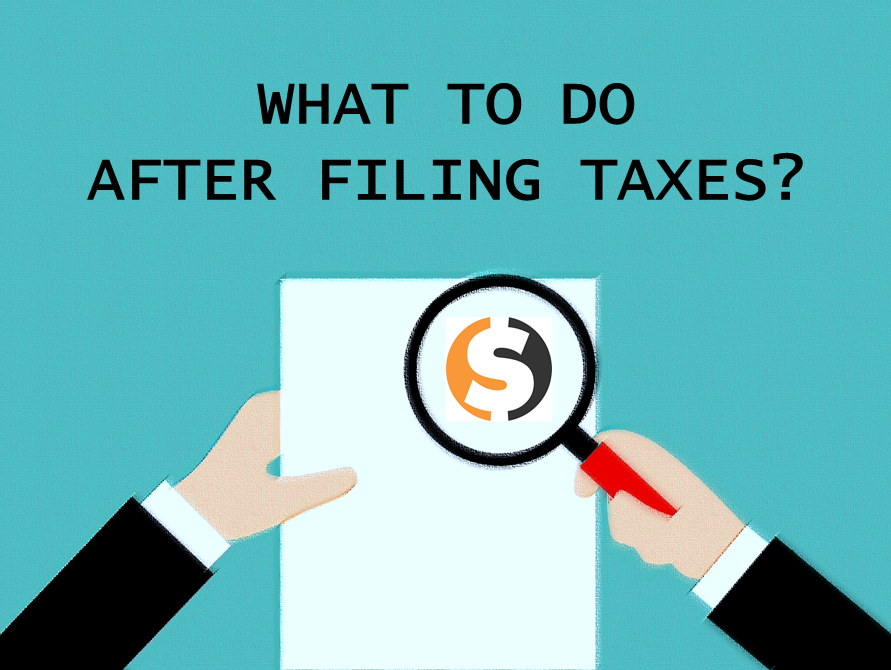 What To Do After Filing Your Taxes?