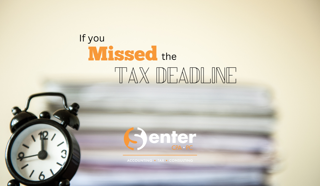Missed the Tax Deadline?