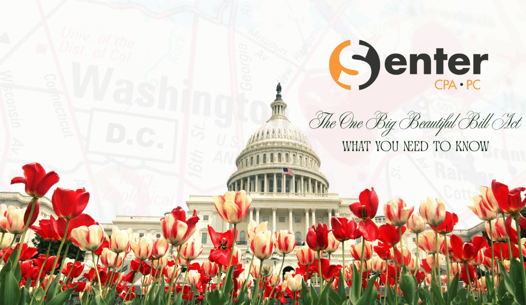 The One Big Beautiful Bill Act: What You Need to Know
