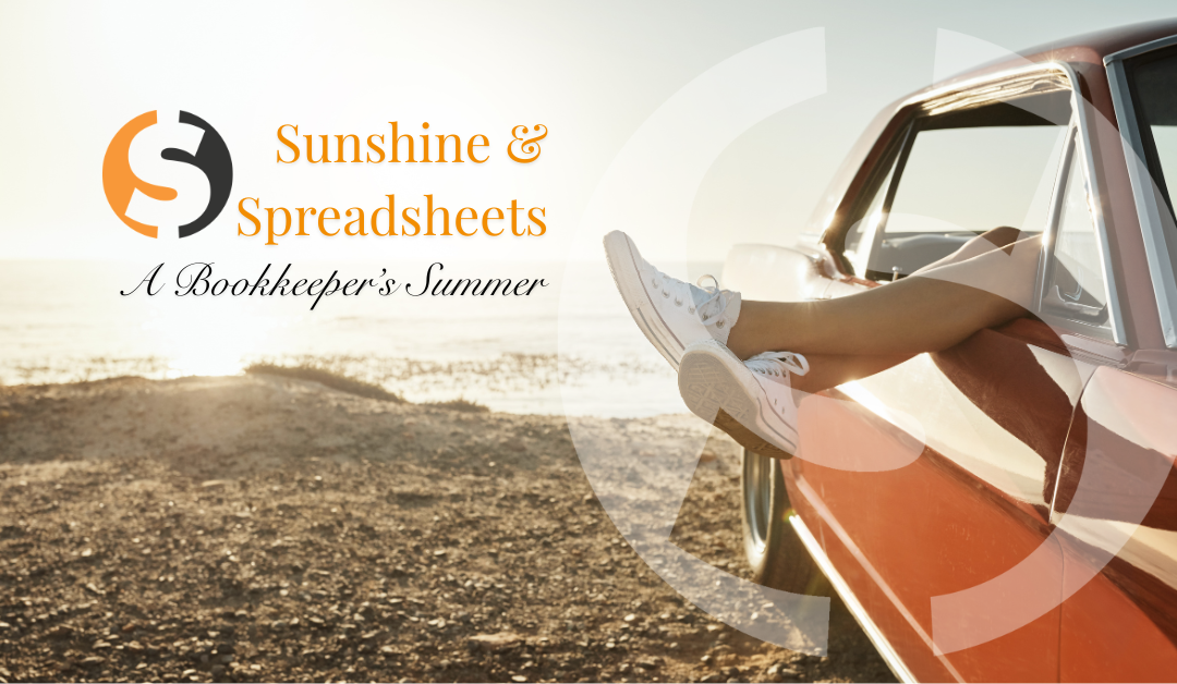 Sunshine and Spreadsheets: A Bookkeeper’s Summer