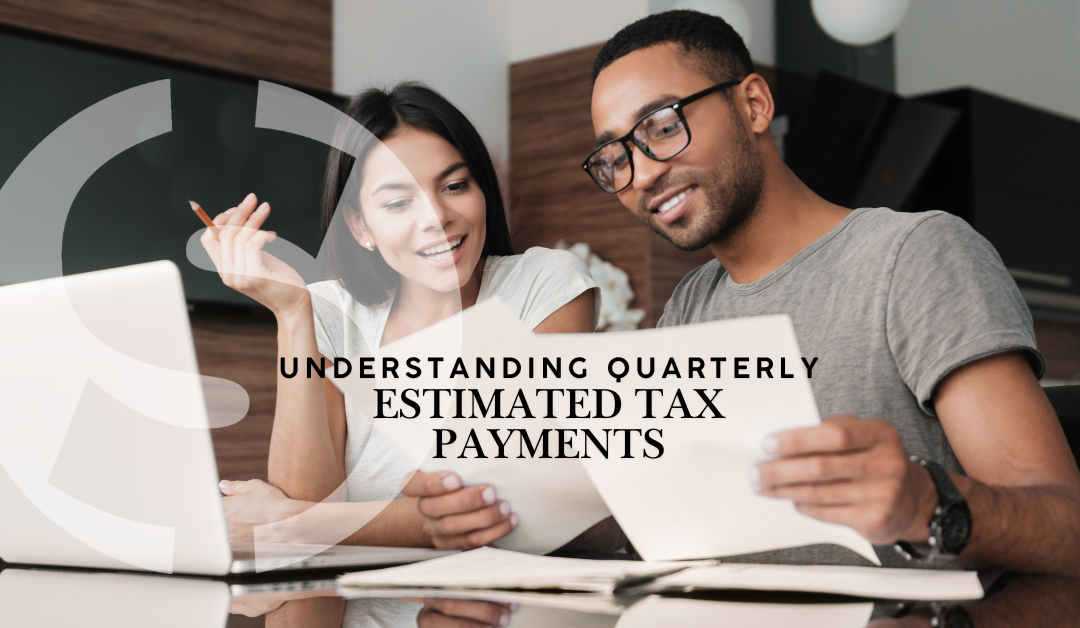 Understanding Quarterly Estimated Tax Payments
